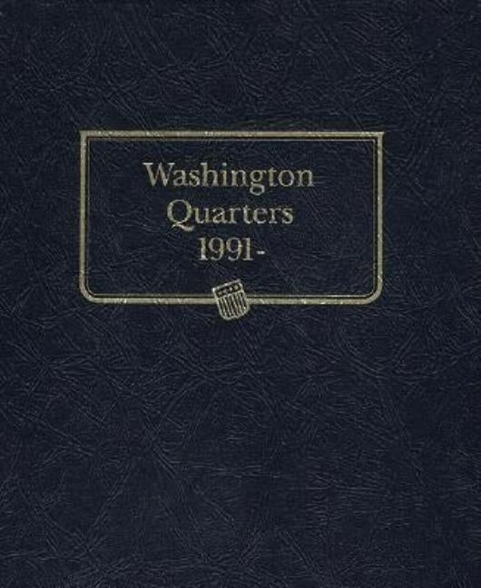 Whitman Classic(r) Coin Album - Washington Quarters Volume #2: 1991-1998 (P, D, & S Mints) by Whitman Coin Book and Supplies