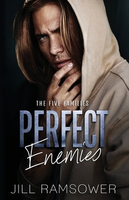 Perfect Enemies: A New Adult Mafia Romance by Ramsower, Jill