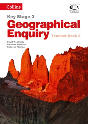 Geography Key Stage 3 - Collins Geographical Enquiry: Teacher's Book 3 by Weatherly, David