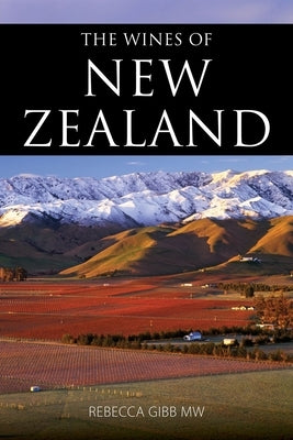 The Wines of New Zealand by Gibb, Rebecca