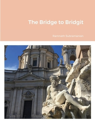 The Bridge to Bridgit by Subramanian, Ramnath