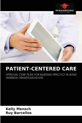 Patient-Centered Care by Mensch, Kelly