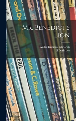 Mr. Benedict's Lion by Edmonds, Walter Dumaux 1903-1998