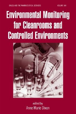 Environmental Monitoring for Cleanrooms and Controlled Environments by Dixon, Anne Marie