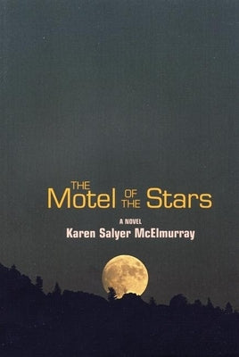 The Motel of the Stars by Salyer McElmurray, Karen