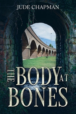 The Body at Bones by Chapman, Jude