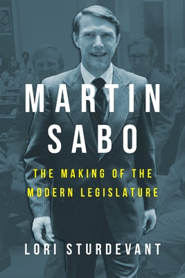 Martin Sabo: The Making of the Modern Legislature by Sturdevant, Lori