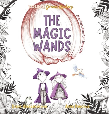 The Magic Wands: Manifestation for Little Kids by Aleksandrova, Diana