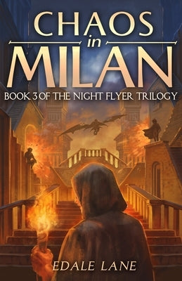 Chaos in Milan: Book Three of the Night Flyer Trilogy by Lane, Edale