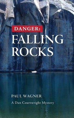 Danger: Falling Rocks by Wagner, Paul
