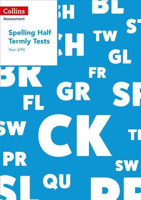 Year 3/P4 Spelling Half Termly Tests by Collins Uk