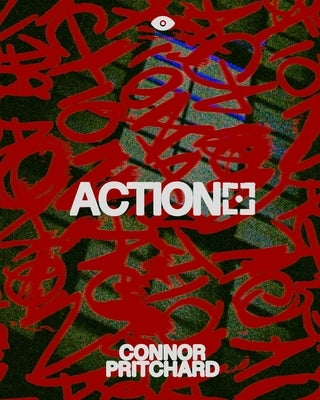 Action: A Filmmaker's Journey in Frames and Stories by Pritchard, Connor