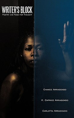 Writer's Block: Poetry and Food for Thought by Chance Arradondo, Arradondo