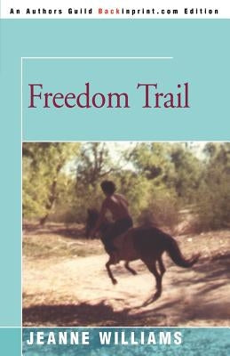 Freedom Trail by Williams, Jeanne