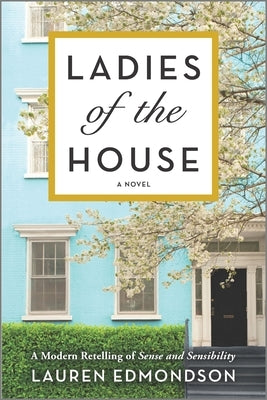 Ladies of the House by Edmondson, Lauren