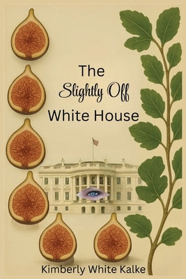 The Slightly Off-White House by White Kalke, Kimberly