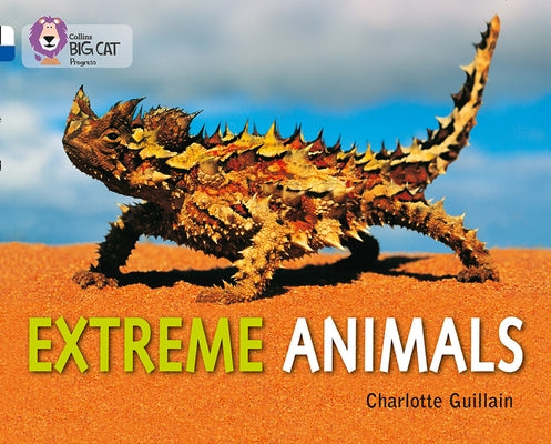 Extreme Animals: Band 10 White/Band 16 Sapphire by Guillain, Charlotte