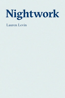 Nightwork by Levin, Lauren