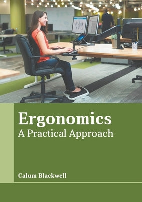 Ergonomics: A Practical Approach by Blackwell, Calum