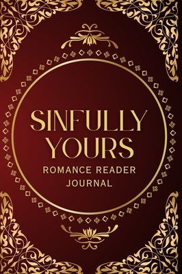 Sinfully Yours (Romance Reader Journal) by Reyes, Elena M.
