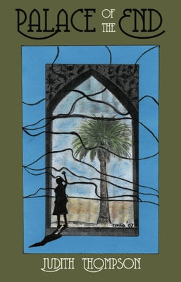 Palace of the End by Thompson, Judith