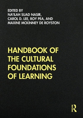 Handbook of the Cultural Foundations of Learning by Nasir, Na'ilah Suad