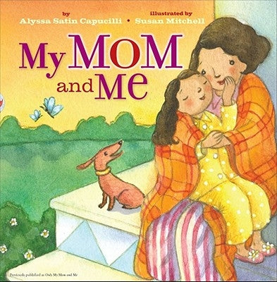 My Mom and Me by Capucilli, Alyssa Satin