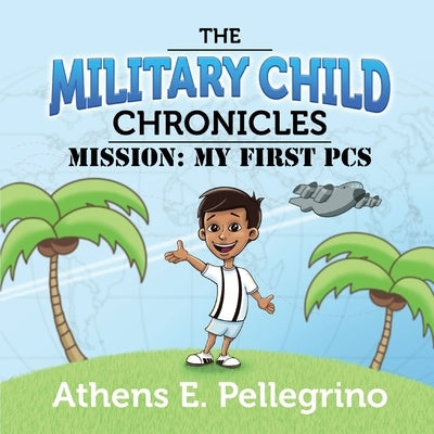 Mission: My First PCS by Pellegrino, Athens E.