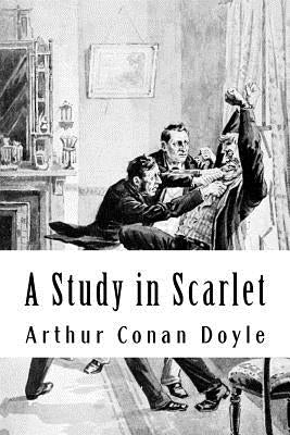 A Study in Scarlet: Sherlock Holmes #1 by Conan Doyle, Arthur