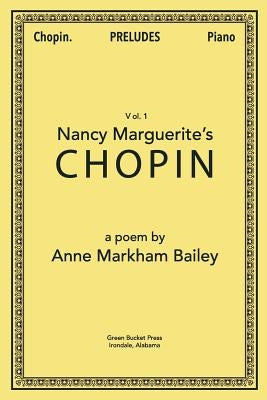Nancy Marguerite's Chopin by Bailey, Anne Markham