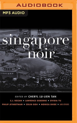Singapore Noir by Lu-Lien Tan (Editor), Cheryl