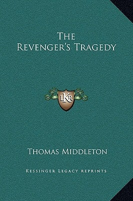 The Revenger's Tragedy by Middleton, Thomas