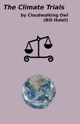 The Climate Trials by Hulet, Bill