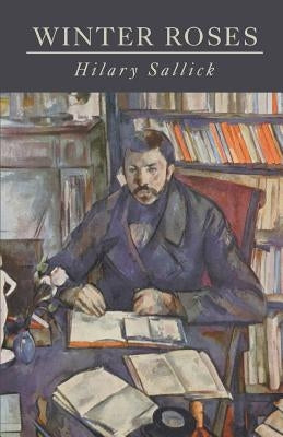 Winter Roses by Sallick, Hilary