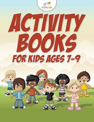 Activity Books for Kids Ages 7-9 by Kreative Kids