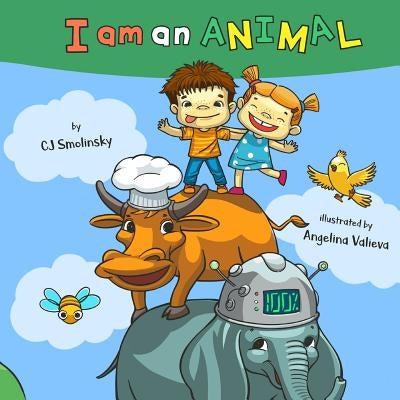 I Am An Animal: Everyday expressions and the animals that inspired them by Smolinsky, Cj