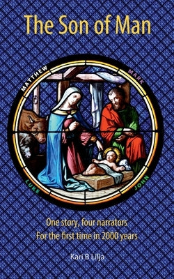 The Son of Man by Lilja, Kari B.
