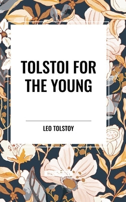 Tolstoi for the Young by Tolstoy, Leo