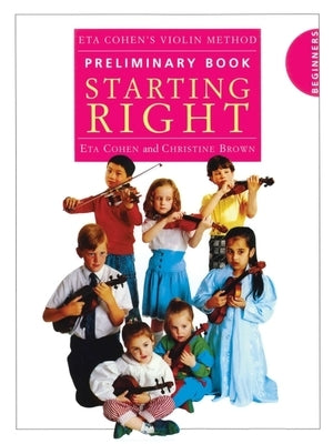 Eta Cohen's Violin Method - Preliminary Book: Starting Right by Cohen, Eta