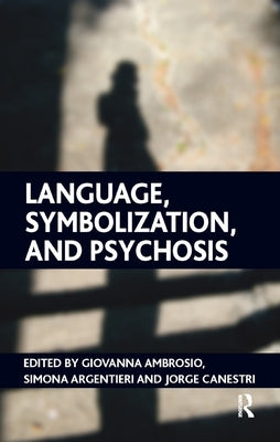 Language, Symbolization, and Psychosis by Ambrosio, Giovanna