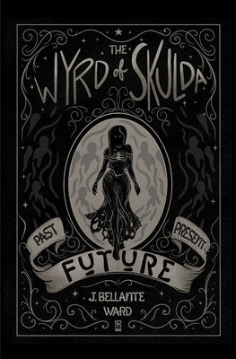 The Wyrd of Skulda by Bellante Ward, J.