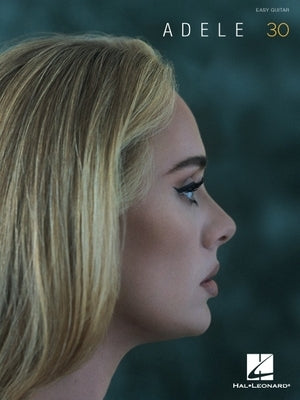 Adele - 30: Easy Guitar with Notes and Tab Songbook by Adele