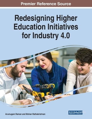 Redesigning Higher Education Initiatives for Industry 4.0 by Raman, Arumugam