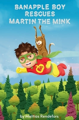 Banapple Boy rescues Martin the Mink by Rendefors, Mattias