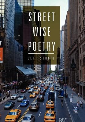 Street Wise Poetry by Stultz, Jeff