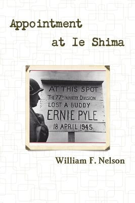 Appointment at Ie Shima by Nelson, William F.