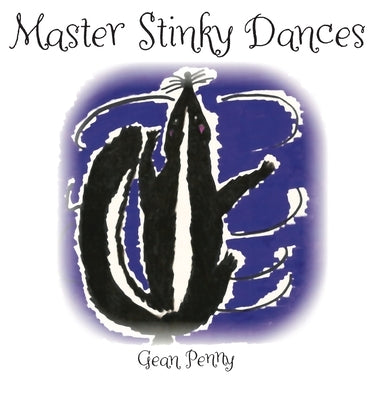 Master Stinky Dances: Help Children Share and Care by Penny, Gean