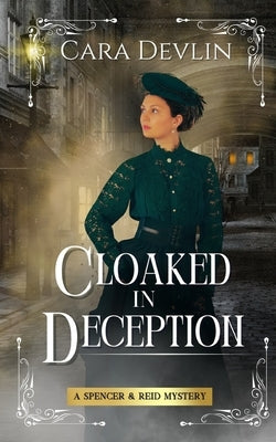 Cloaked in Deception: A Spencer & Reid Mystery by Devlin, Cara