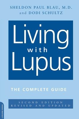 Living with Lupus: All the Knowledge You Need to Help Yourself by Sheldon, Blau