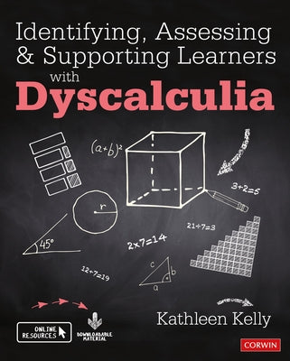 Identifying, Assessing and Supporting Learners with Dyscalculia by Kelly, Kathleen